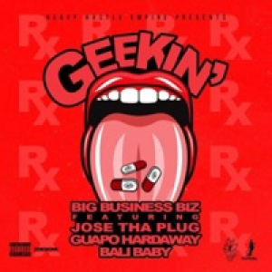Geekin (feat. Bali Baby, Joe XO & HHEGuapo) - Single