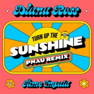 Turn Up The Sunshine (PNAU Remix) [From 'Minions: The Rise of Gru' Soundtrack] - Single
