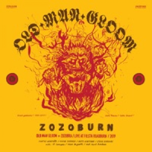 Zozoburn: Old Man Gloom + Zozobra / Live at Fiesta Roadburn / 2019