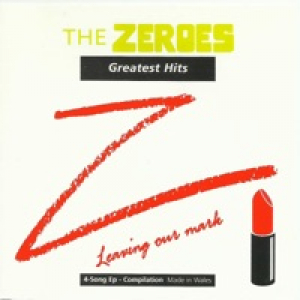 The Zeroes - Leaving Our Mark - EP