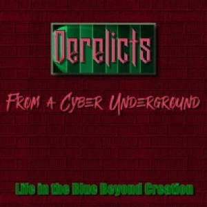 Derelicts from a Cyber Underground - Single
