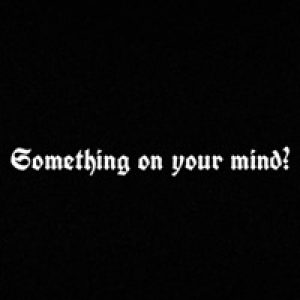 Something On Your Mind? - Single