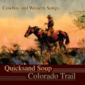 The Colorado Trail: Cowboy and Western Songs