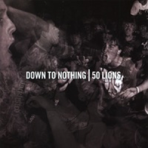 Down To Nothing / 50 Lions - EP