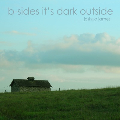 B-Sides It's Dark Outside