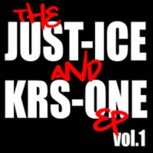 The Just-Ice and Krs-One EP, Vol. 1 - EP