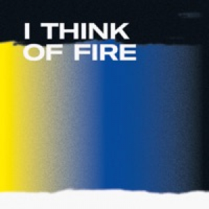 I Think of Fire (feat. Kate Miller-Heidke) - Single