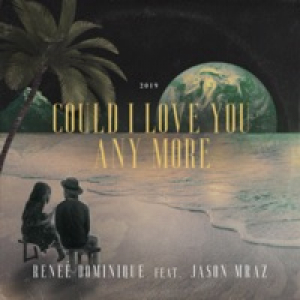 Could I Love You Any More (feat. Jason Mraz) - Single