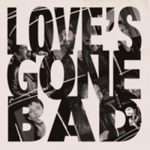 Love's Gone Bad - Single