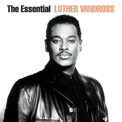 The Essential Luther Vandross The Essential Luther Vandross