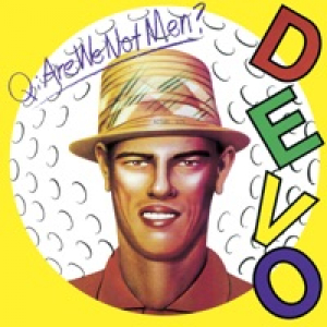 Q: Are We Not Men? A: We Are Devo! (Deluxe Edition)