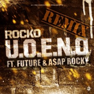U.O.E.N.O. (Remix) [feat. Future & A$AP Rocky] - Single