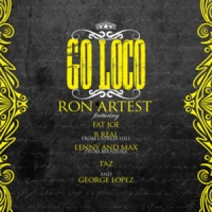 Go Loco (feat. George Lopez, Taz, Lenny Santos, Max Santos, Fat Joe & B-Real) - Single
