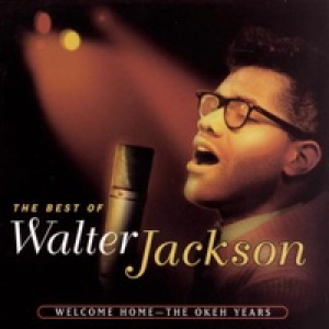 The Best of Walter Jackson: Welcome Home - The Okeh Years