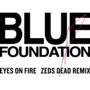 Eyes on Fire (Zeds Dead Remix) - Single