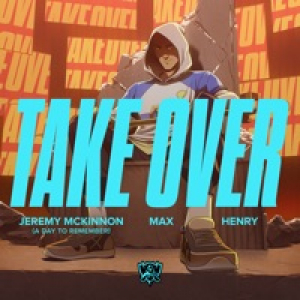 Take Over (feat. Jeremy McKinnon, MAX & Henry) - Single