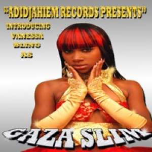 Adidjaheim Records Presents Introducing Vanessa Bling As Gaza Slim (feat. Vybz Kartel)
