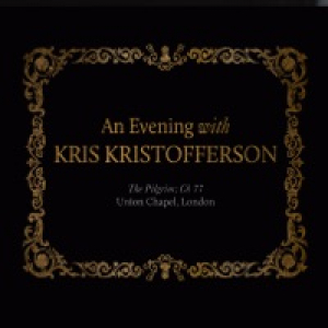 An Evening With Kris Kristofferson (The Pilgrim: Ch 77 - Union Chapel, London)