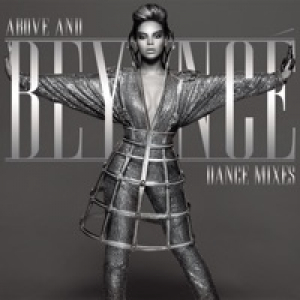 Above and Beyoncé - Dance Mixes