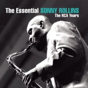 The Essential Sonny Rollins: The RCA Years