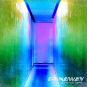 Runaway (feat. Michael Wavves) - Single