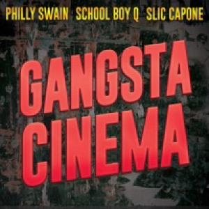 Gangsta Cinema (feat. Slic Capone & School Boy Q) - Single