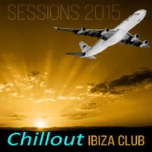 Chillout Ibiza Club Sessions 2015