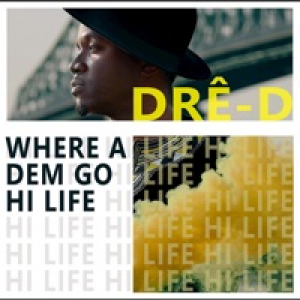 Where a Dem Go Hi Life (feat. Mary-Lou Gauthier) - Single