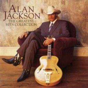 Alan Jackson: The Greatest Hits Collection