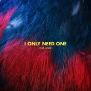I Only Need One (feat. MNDR) - Single