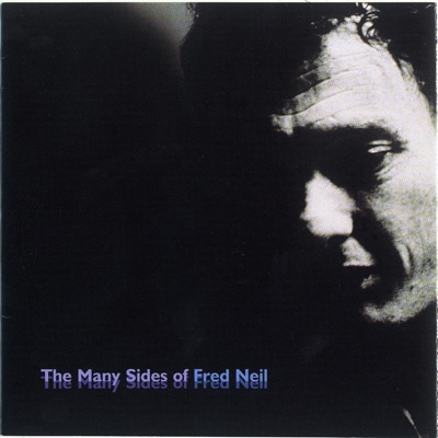 The Many Sides of Fred Neil The Many Sides of Fred Neil