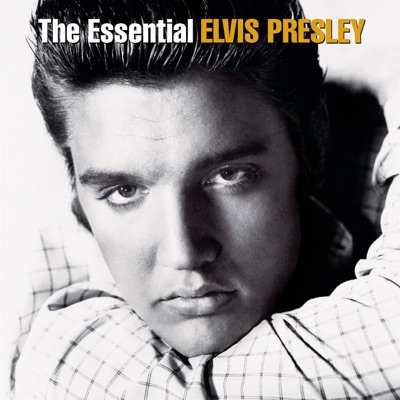 The Essential Elvis Presley The Essential Elvis Presley