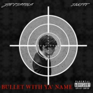 Bullet With Ya’ Name - Single