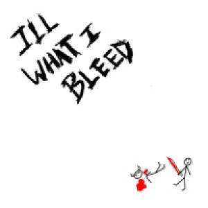 ILL WHAT I BLEED - Single