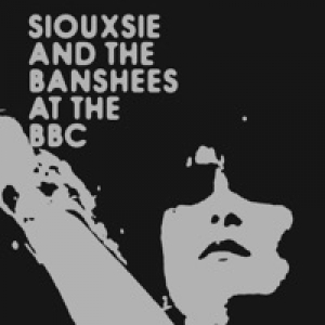 Siouxsie and the Banshees: At the BBC