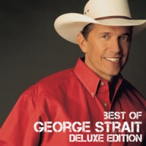 Best of George Strait (Deluxe Edition)