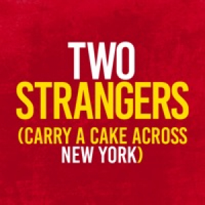 Two Strangers (Carry a Cake Across New York) [Studio Cast Recording]