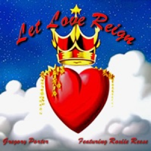 Let Love Reign - Single (feat. Roxiie Reese) - Single