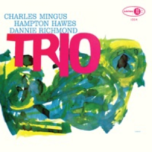 Mingus Three (feat. Hampton Hawes & Danny Richmond) [2022 Remaster]