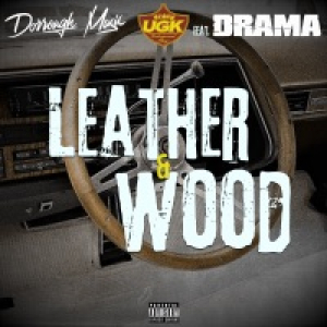 Leather and Wood (feat. DJ Drama) - Single