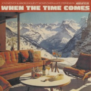 When the Time Comes (I'll Feel It) [feat. Kate Stephenson & wowflower] - Single