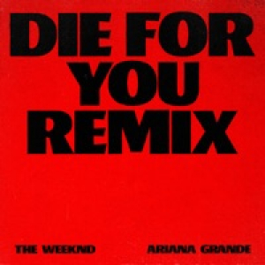 Die For You (Remix) - Single