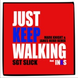 Just Keep Walking (Mark Knight & James Hurr Remix) - Single