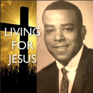 Living for Jesus (feat. BISHOP WILLIE STRINGER) - Single