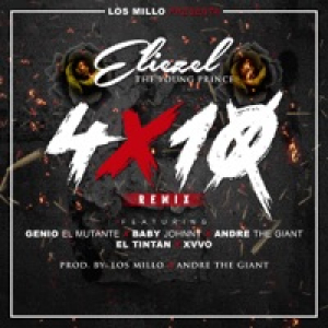 4x10 (Remix) [feat. Genio El Mutante, Baby Johnny, Andre the Giant, El Tintan & Xvvo] - Single