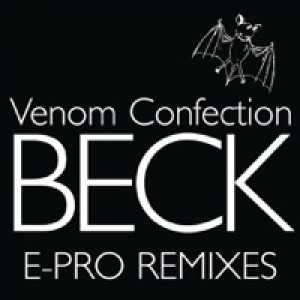Venom Confection (Beck E-Pro Remixes) - Single