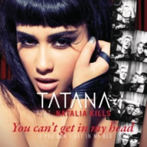 You Can't Get In My Head (If You Don't Get In My Bed) [feat. Natalia Kills] [Remixes] - EP
