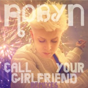 Call Your Girlfriend (Remixes) - EP