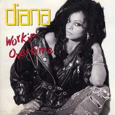 Workin' Overtime Workin' Overtime