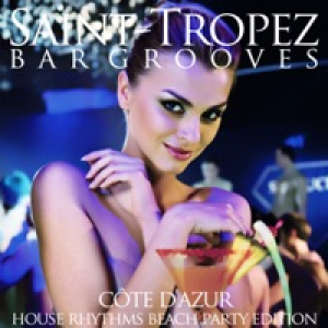 Saint-Tropez Bar Grooves (House Rhythms Beach Party Edition)